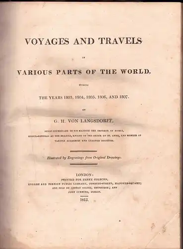 Langsdorff, Georg Heinrich von: Voyages and travels in various parts of the world : during the years 1803, 1804, 1805, 1806, and 1807, NUR Bd. 1. 