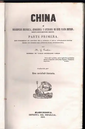 Pauthier, M. G: China o descripcion historica,jeografica y literaria de este vasto imperio, según documentos chinos (Panorama Universal). Parte primera que comprende un resumen de.. 