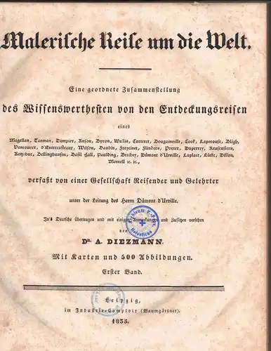 Dumont d'Urville, Jules Sébastien César (ed.): Malerische Reise um die Welt. Eine geordnete Zusammenstellung des Wissenswerthesten von den Entdeckungsreisen eines Magellan, Tasman, Dampier, Anson, Byron.. 