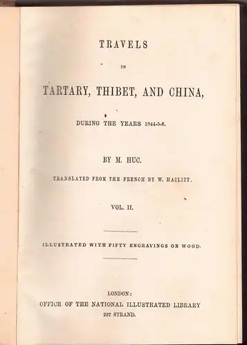 Huc, Régis-Evariste: Travels in tartary Thibet and China, 1844 - 1846, vol. 1 + 2. 