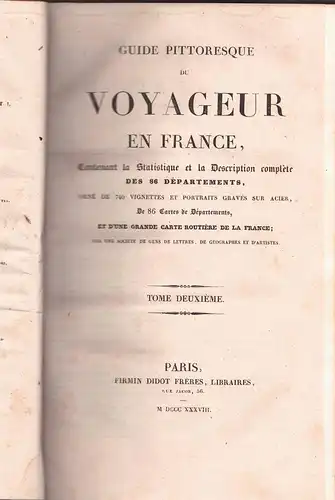 Guide pittoresque du voyageur en France : contenant la statistique et la desription complète des 86 départements, orné de 740 vignettes et portraits gravés sur acier et d'une grande carte routière de la France, vol. 2. 