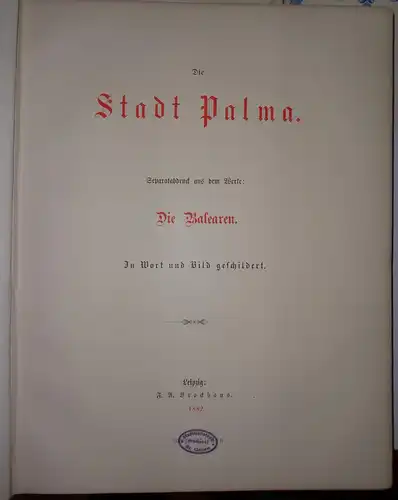 Erzherzog Ludwig Salvator von Österreich: Die Stadt Palma. Sonderdruck aus: Die Balearen : in Wort und Bild geschildert. 