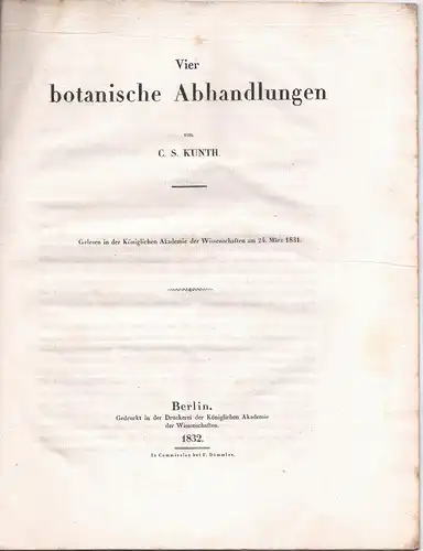 Kunth, Carl Sigismund: Vier botanische Abhandlungen : gelesen in der Königlichen Akademie der Wissenschaften am 24. März 1831. 