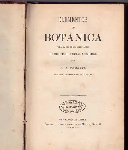 Philippi, Rodolfo Amando: Elementos de botanica para el uso de los estudiantes de medicina i farmacia en Chile. 
