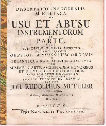 Mettler, Johann Rudolf: aus Toggenburg: Medizinische Inaugural-Dissertation. De usu et abusu instrumentorum in partu. 