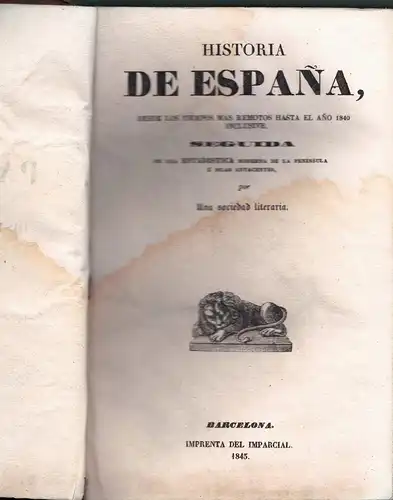 Historia de España. desde los tiempos mas romotos hasta el año 1840 inclusive : seguida de uns estadística moderna de la peninsula e las adyacentes...