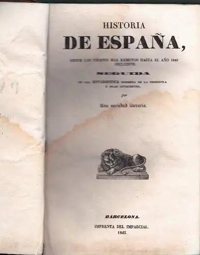 Historia de España. desde los tiempos mas romotos hasta el año 1840 inclusive : seguida de uns estadística moderna de la peninsula e las adyacentes.. 