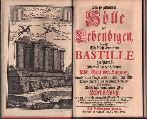 Renneville, René Auguste Constantin de: Die so genannte Hölle der Lebendigen, das ist die Welt beruffene Bastille zu Paris, woraus sich der bekannte Abt, Graf.. 