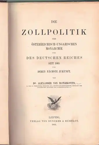 Matlekovits, Sándor: Die Zollpolitik der österreichisch-ungarischen Monarchie und des Deutschen Reiches seit 1868 und deren nächste Zukunft. 