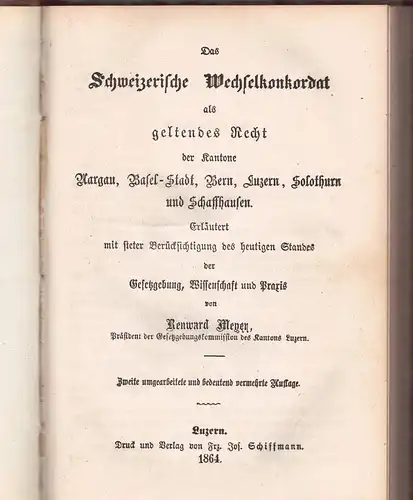 Meyer, Renward: Das schweizerische Wechselkonkordat, wie dasselbe von den Kantonen Bern, Luzern und Solothurn. 2. umgearbeitete und bedeutend vermehrte Auflage. 