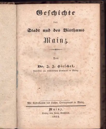 Hirschel, Johann Josef: Geschichte der Stadt und des Bistums Mainz. 