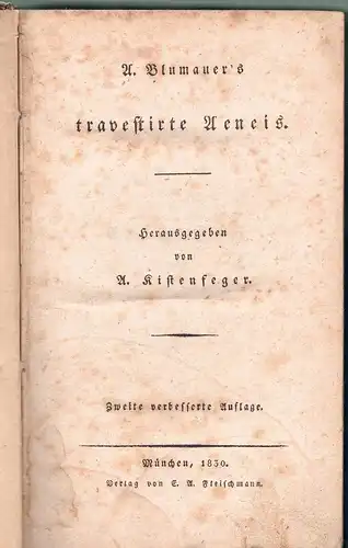 Blumauer, Alois: Travestirte Aeneis + prosaische Schriften. A. Blumauer's sämmtliche Werke 2 u. 3 in 1. 2. verbesserte Auflage. 