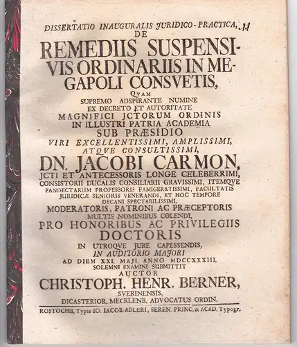 Berner, Christoph Heinrich: aus Schwerin: Juristische Inaugural-Dissertation. De remediis suspensivis ordinariis in Megapoli consuetis. 
