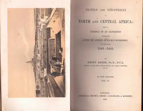 Barth, Henry: Travels and discoveries in North and Central Africa : being a journal of an expedition undertaken under the auspices of H. B. M.'s government, in the years 1849-1855, vol. 1-4 (von 5). 