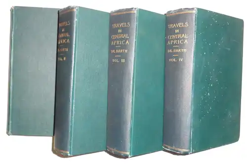 Barth, Henry: Travels and discoveries in North and Central Africa : being a journal of an expedition undertaken under the auspices of H. B. M.'s government, in the years 1849-1855, vol. 1-4 (von 5). 