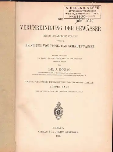 König, J: Die Verunreinigung der Gewässer, deren schädliche Folgen sowie die Reinigung von Trink- und Schmutzwasser, Bd. 1+2 (komplett). 2., vollst. umgearb. und verm. Aufl.