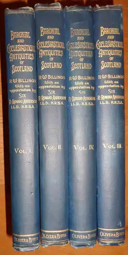 Billings, Robert William; Burton, John Hill: The baronial and ecclesiastical antiquities of Scotland, vol. 1-4 (complete). 