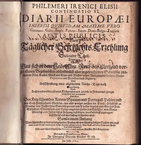 Philemeri Irenici Elisii Continuatio VI. Diarii Europaei Insertis quibusdam maximè verò Germano-Gallo-Anglo-Polono-Sueco-Dano-Belgo-Turcicis Actis Publicis. Das ist: Täglicher Geschichts-Erzehlung Siebender Theil. 