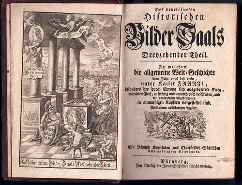 Des neueröfneten Historischen Bilder=Saals, Dreyzehender Theil [13  Teil], In welchem die allgemeine Welt Geschichte vom Jahre 1756 bis 1760, unter Kaiser Franz I, besonders.. 