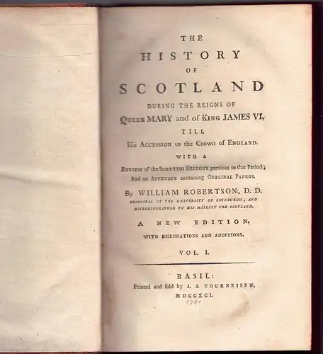 Robertson, William: The History of Scotland during the Reigns of Queen Mary and of King James VI. till his accession to the crown of England : with a review of the Scottish history previous to that period and an appendix containing original papers. Vol. 1