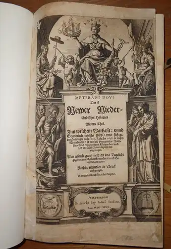 Meteren, Emmanuel van: Meterani novi, das ist Newer Niederlandischer Historien Vierdter Theil : Inn welchem warhafft unnd grundtlich erzehlet wird, was sich gedenckwurdiges vom 1630...