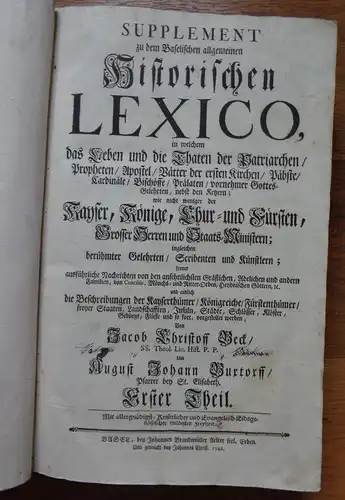 Beck, Jakob Christoph; Buxtorf, August Johann: Supplement zu dem Baselischen allgemeinen Historischen Lexico, in welchem das Leben und die Thaten der Patriarchen, Propheten, Apostel ... vorgestellet werden, 1. + 2. Theil (komplett). 