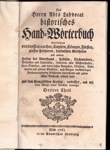 Ladvocat, Jean Baptiste: Des Herrn Abts Ladvocat historisches Hand Wörterbuch: worinnen von den Patriarchen, Kaysern, Königen, Fürsten, grossen Feldherren, heydnischen Gottheiten und andern Helden des.. 