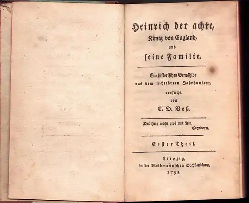 Voss, Christian Daniel: Heinrich der achte, König von England, und seine Familie : ein historisches Gemählde aus dem sechzehnten Jahrhundert, Bd. 1 + 2 (komplett). 