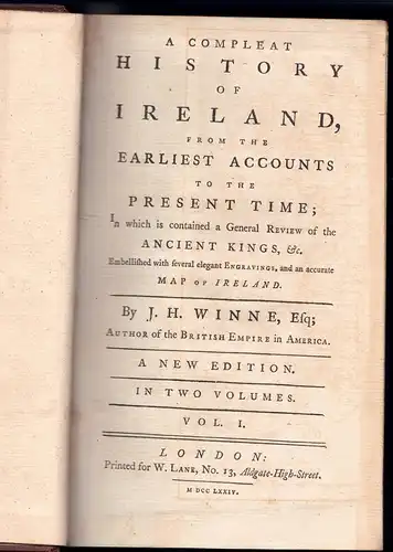Winne, John Huddlestone: A Compleat History of Ireland, from the earliest accounts to the present time; in which is contained a General Review of the Ancient Kings, &c. Vol. 1 + 2 (complete). 