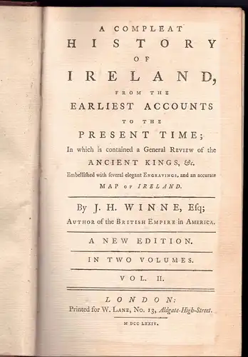 Winne, John Huddlestone: A Compleat History of Ireland, from the earliest accounts to the present time; in which is contained a General Review of the Ancient Kings, &c. Vol. 1 + 2 (complete). 