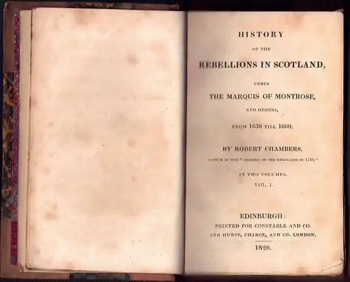 Chambers, Robert: History of the Rebellion in Scotland, under the Marquis of Montrose and others, from 1638 till 1660, vol. 1 + 2. Constable's miscellany of original and selected publications 31, 32. 