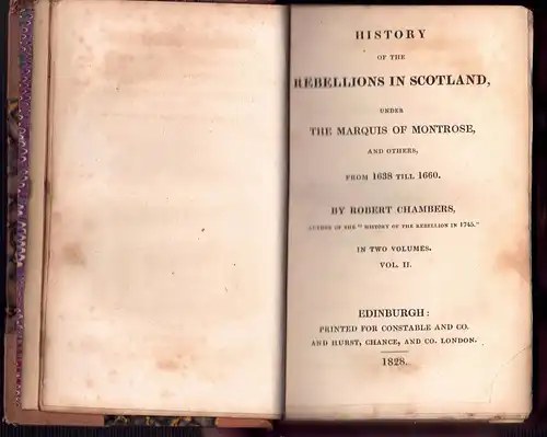 Chambers, Robert: History of the Rebellion in Scotland, under the Marquis of Montrose and others, from 1638 till 1660, vol. 1 + 2. Constable's miscellany of original and selected publications 31, 32. 