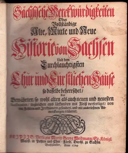 Rüdiger, Johann Christoph: Sächsische Merckwürdigkeiten Oder Vollständige Alte, Mittle und Neue Historie von Sachsen Und dem Durchlauchtigsten Chur und Fürstlichen Hause so dasselbe beherrschet :.. 