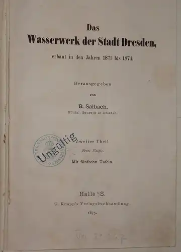 Salbach, B: Das Wasserwerk der Stadt Dresden : erbaut in den Jahren 1871 bis 1874, Theil 2. 