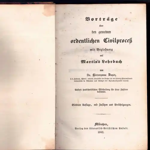 Bayer, Hieronymus von: Vorträge über den gemeinen ordentlichen Civilproceß mit Beziehung auf Martin's Lehrbuch. 7. Auflage, mit Zusätzen und Berichtigungen. 