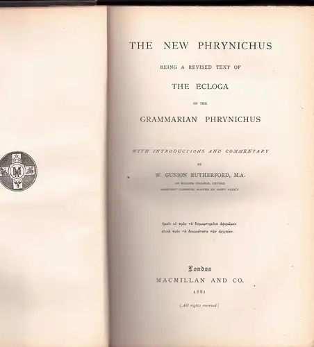 Rutherford, William Gunion: The new Phrynichus : being a revised text of the Ecloga of the grammarian Phrynichus. 