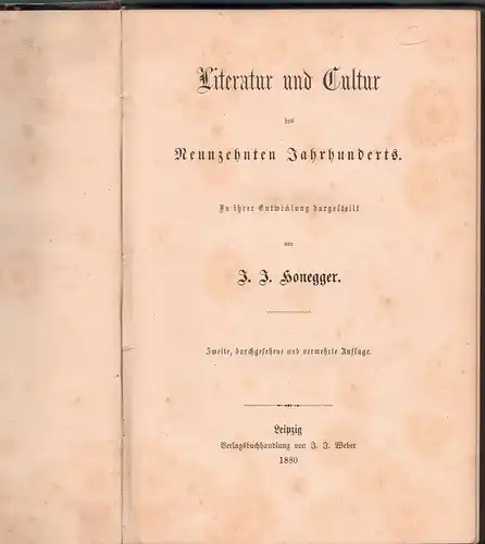 Honegger, Johann Jacob: Literatur und Cultur des neunzehnten Jahrhunderts : In ihrer Entwicklung dargestellt. 2., durchges. u. verm. Aufl. 