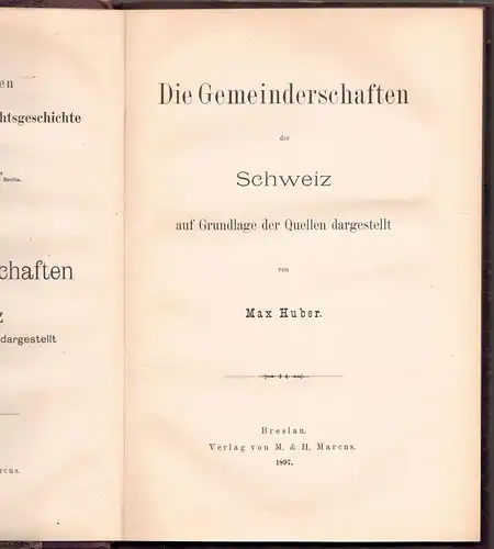 Huber, Max: Die Gemeinderschaften der Schweiz : auf Grundlage der Quellen dargestellt. Untersuchungen zur deutschen Staats- und Rechts-Geschichte 54. 