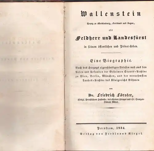 Förster, Friedrich Christoph: Wallenstein, Herzog zu Mecklenburg, Friedland und Sagan, als Feldherr und Landesfürst in seinem öffentlichen und Privat-Leben : Eine Biographie. 