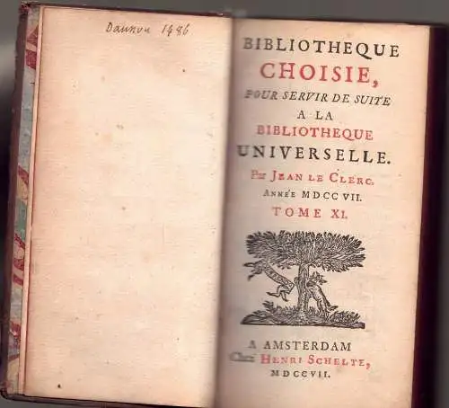 Le Clerc, Jean: Bibliotheque Choisie, Pour Servir de Suite a la Bibliotheque Universelle 11. 