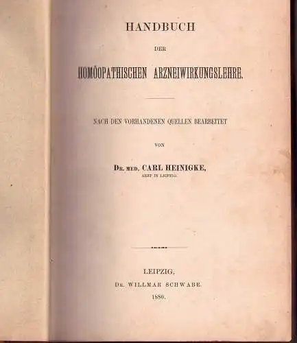 Heinigke, Carl: Handbuch der homöopathischen Arzneiwirkungslehre : nach den vorhandenen Quellen bearbeitet. 