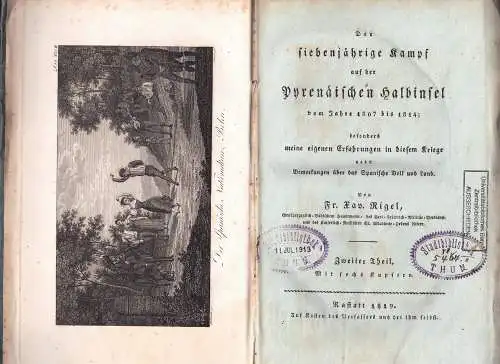 Rigel, Franz Xaver: Der siebenjährige Kampf auf der Pyrenäischen Halbinsel vom Jahre 1807 bis 1814 : besonders meine eigenen Erfahrungen in diesem Kriege ; nebst Bemerkungen über das Spanische Volk und Land, Bd. 1-3 (komplett). 