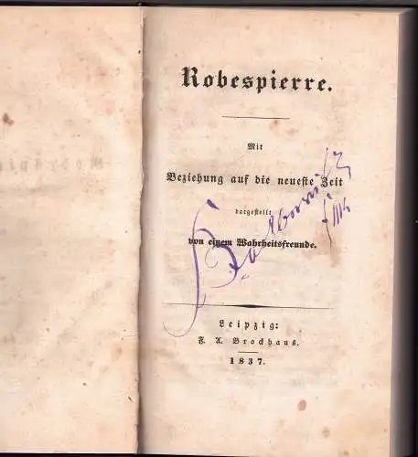 (Schulze, Friedrich August): Robespierre : Mit Beziehung auf die neueste Zeit dargestellt von einem Wahrheitsfreunde. 