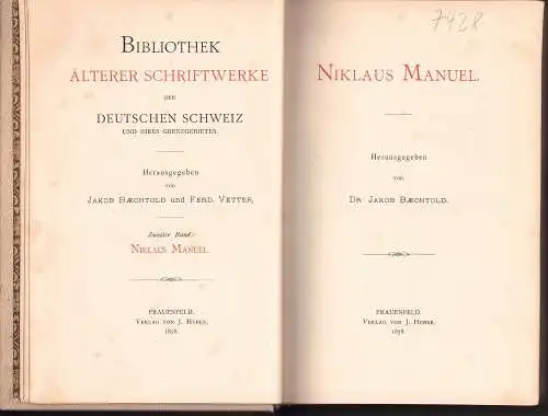 Bächtold, Jakob (Hrsg.): Niklaus Manuel. Bibliothek älterer Schriftwerke der deutschen Schweiz und ihres Grenzgebietes 2. 