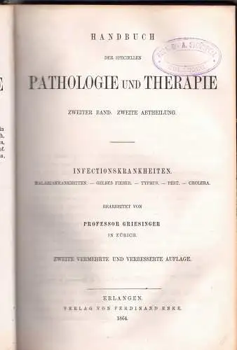 Griesinger, Wilhelm: Handbuch der speciellen Pathologie und Therapie 2,2: Infectionskrankheiten, Malariakrankheiten : Gelbes Fieber, Typhus, Pest, Cholera. 2. verm. u. verb. Aufl. 