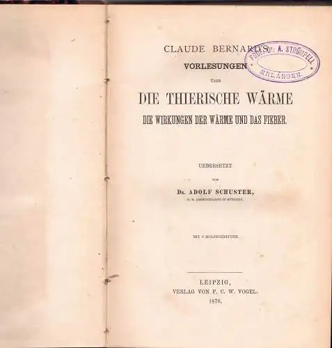 Bernard, Claude: Claude Bernards Vorlesungen über die thierische Wärme, die Wirkungen der Wärme und das Fieber. 