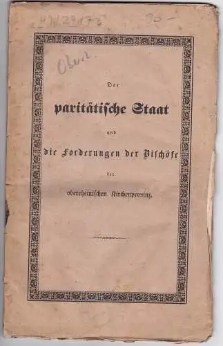 Der paritätische Staat und die Forderungen der Bischöfe der oberrheinischen Kirchenprovinz. 