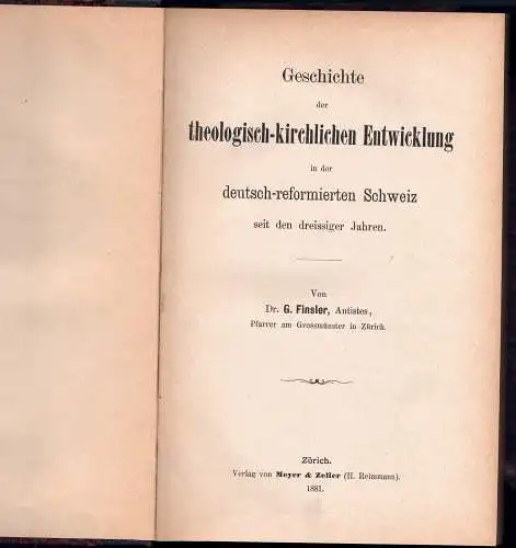 Finsler, Georg: Geschichte der theologisch-kirchlichen Entwicklung in der deutsch-reformierten Schweiz seit den dreissiger Jahren. 