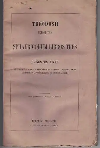 Nizze, Johann Ernst (Hrsg.): Theodosii Tripolitae Sphaericorum libros tres. 