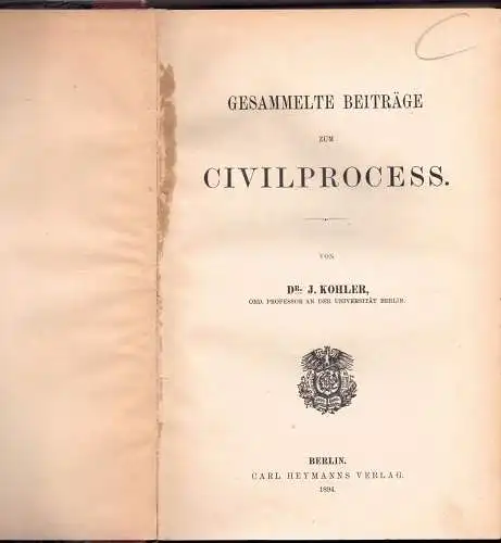 Kohler, Josef: Gesammelte Beiträge zum Civilprocess. 